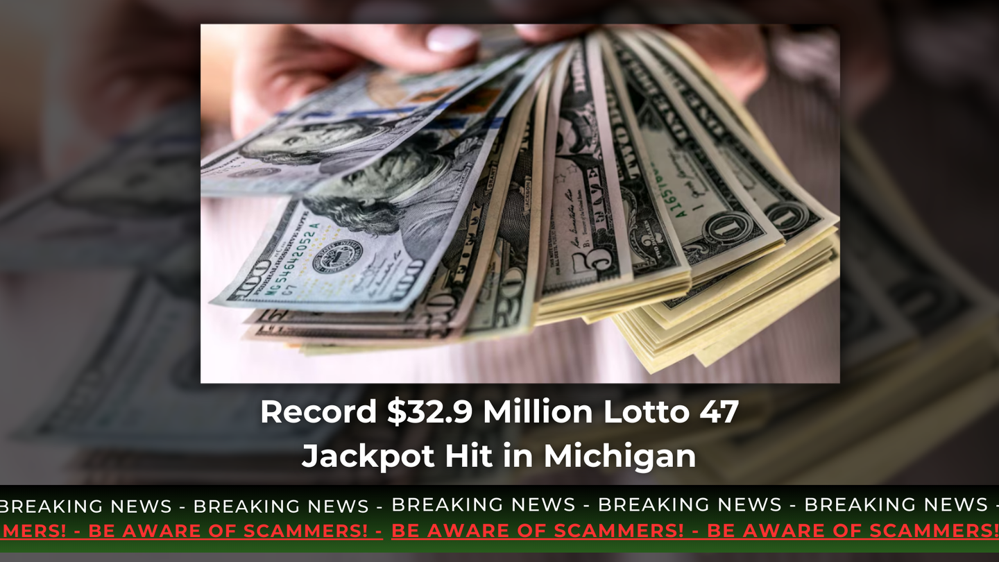 Michigan Lottery Player Hits Record-Breaking $32.9 Million Lotto 47 Jackpot