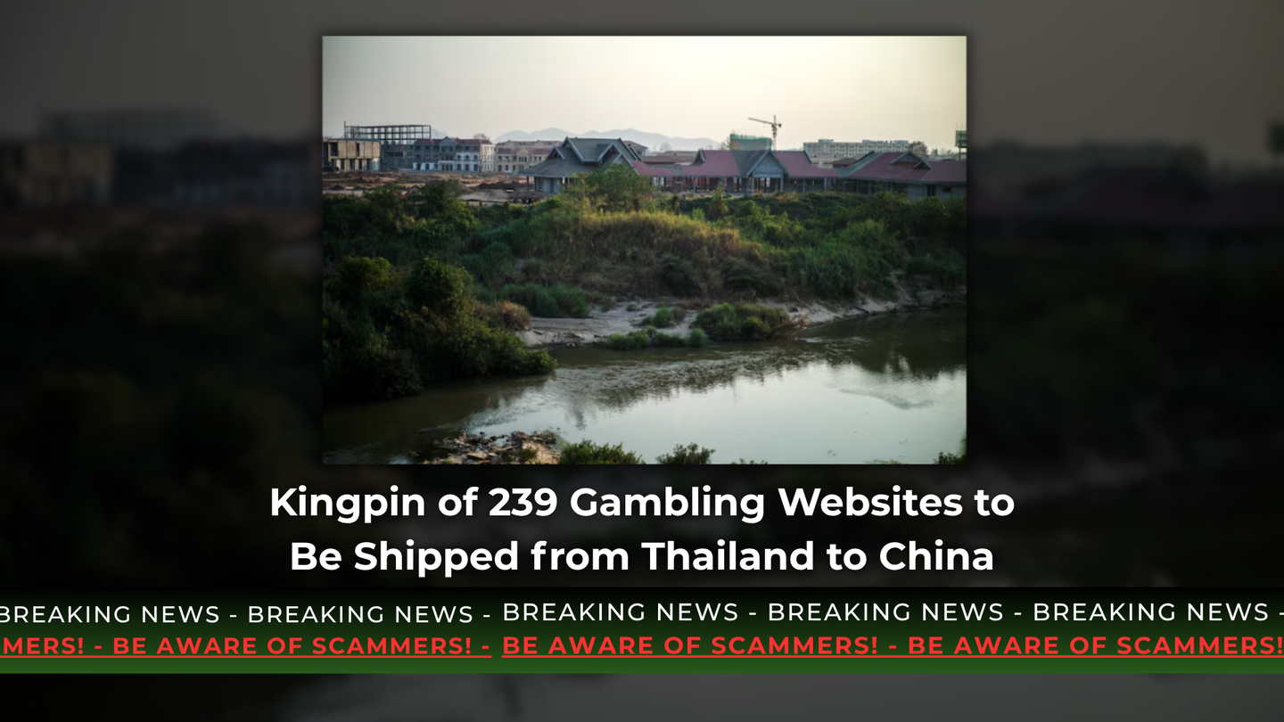 Kingpin of 239 Gambling Websites to Be Shipped from Thailand to China