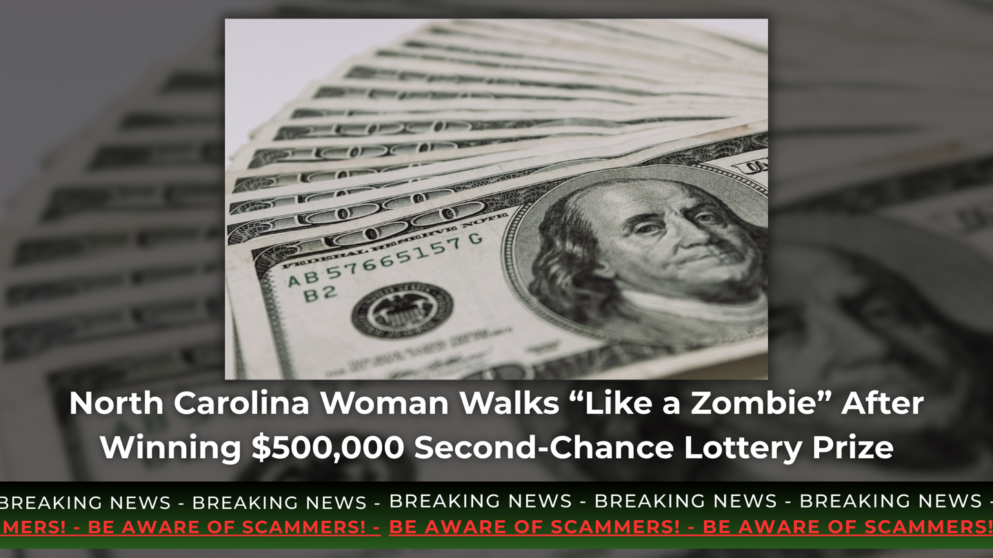 North Carolina Woman Walks “Like a Zombie” After Winning $500,000 Second-Chance Lottery Prize