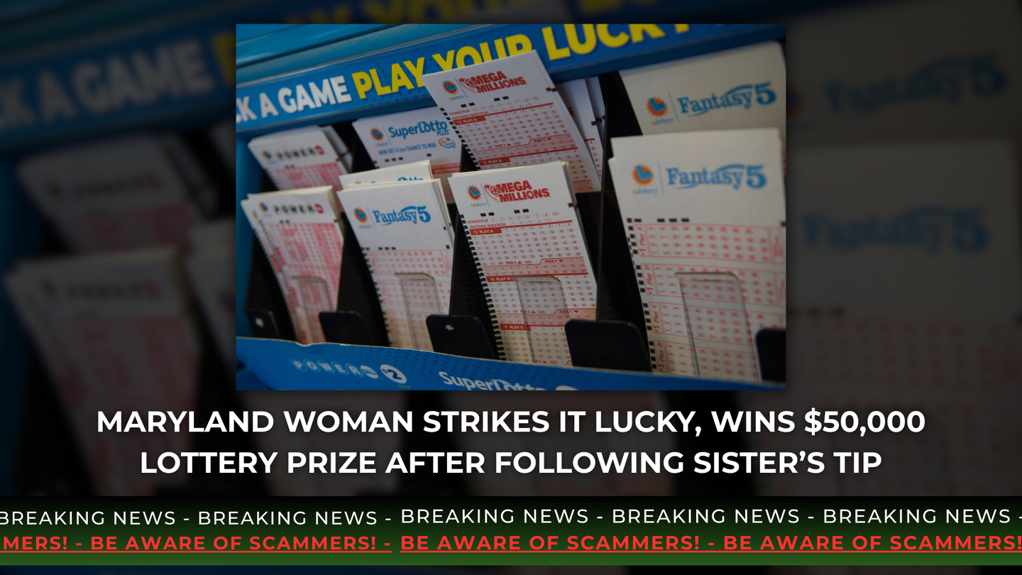 MARYLAND WOMAN STRIKES IT LUCKY, WINS $50,000 LOTTERY PRIZE AFTER FOLLOWING SISTER’S TIP