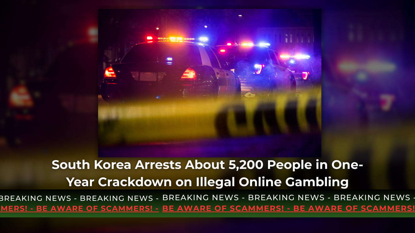 South Korea Arrests About 5,200 People in One-Year Crackdown on Illegal Online Gambling