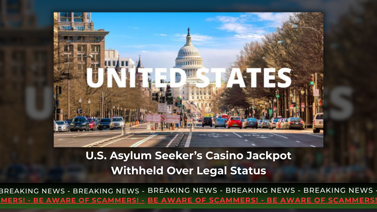 U.S. Asylum Seeker’s Casino Jackpot Withheld Over Legal Status