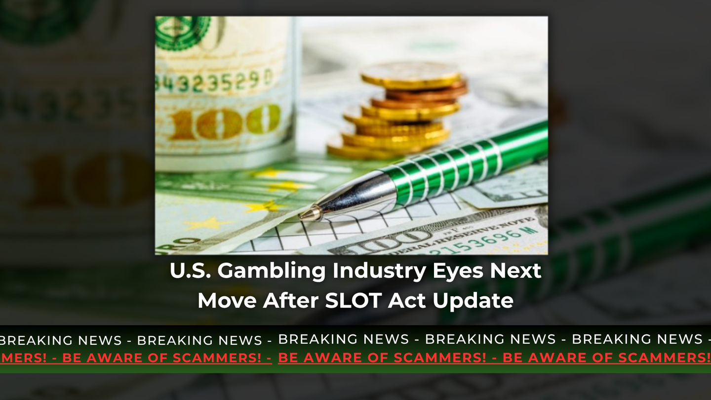 U.S. Gambling Industry Eyes Next Move After SLOT Act Update