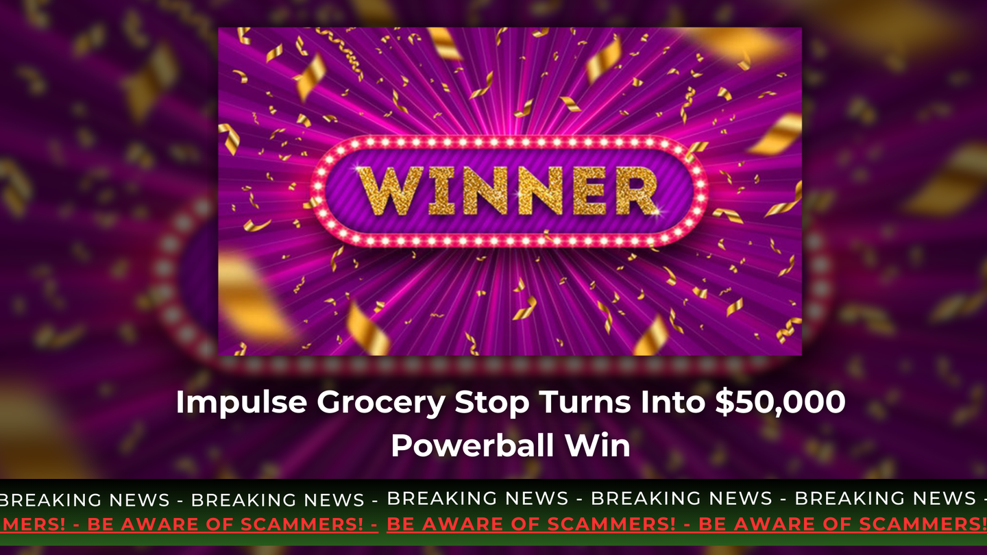 Impulse Grocery Stop Turns Into $50,000 Powerball Win